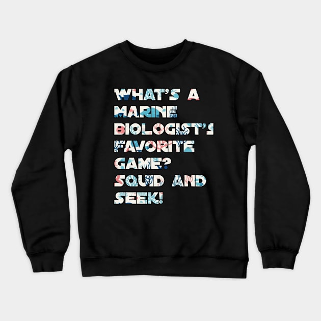 Funny marine biologist jokes Crewneck Sweatshirt by Spaceboyishere